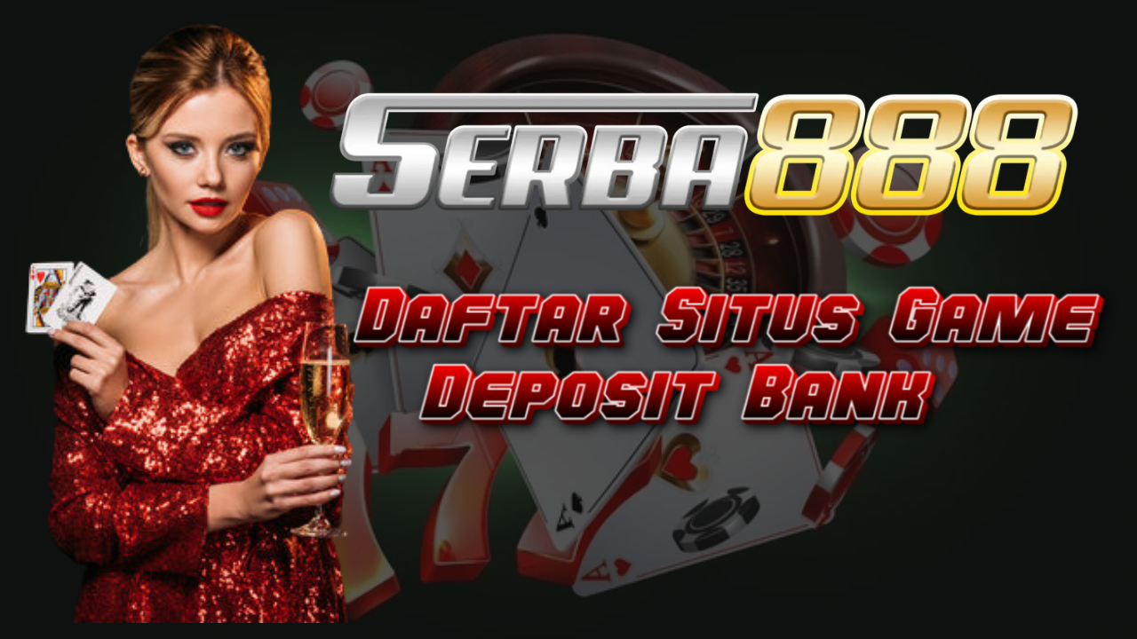 15 Daftar Situs Game Deposit Bank