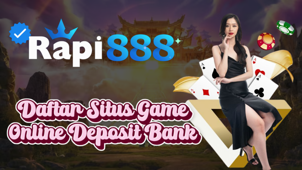 Daftar Situs Game Online Deposit Bank