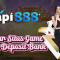 Daftar Situs Game Online Deposit Bank