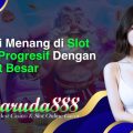 strategi menang di slot online progresif dengan jackpot besar