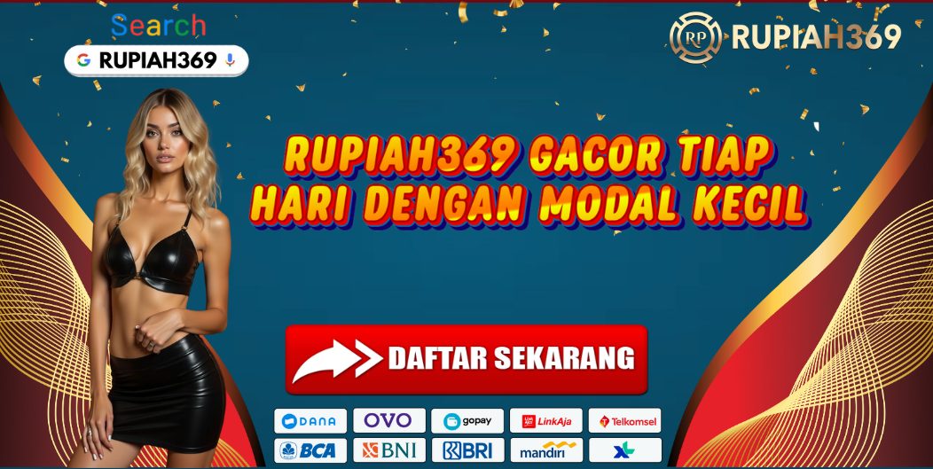 RUPIAH369 GACOR TIAP HARI DENGAN MODAL KECIL