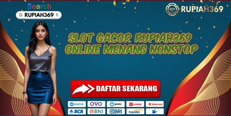 SLOT GACOR RUPIAH369 ONLINE MENANG NONSTOP