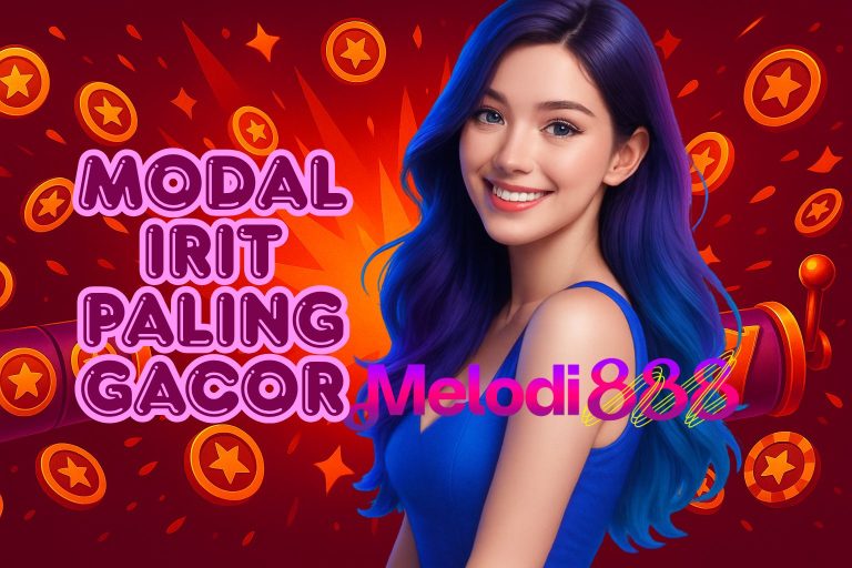 MELODI888 SLOT MODAL IRIT