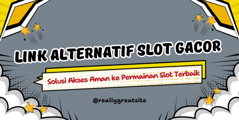 LINK ALTERNATIF SLOT GACOR