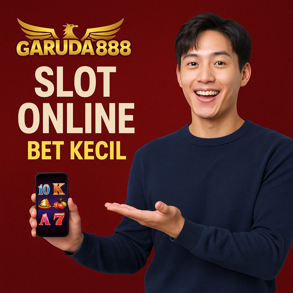 Garuda888 Slot Bet Kecil