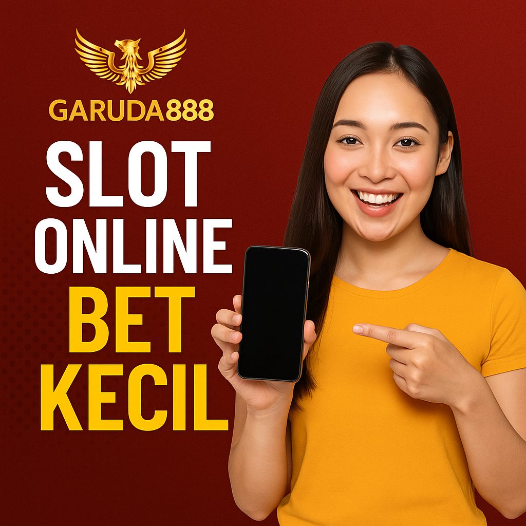 Slot Online Bet Kecil Garuda888